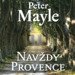 Navždy Provence - Peter Mayle – Zboží Dáma