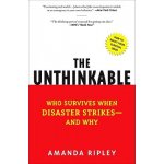 The Unthinkable: Who Survives When Disaster Strikes - And Why Ripley AmandaPaperback – Hledejceny.cz