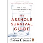 The Asshole Survival Guide - Robert I. Sutton – Hledejceny.cz