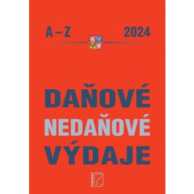 Daňové a nedaňové výdaje A-Z 2024 - Martin Děrgel – Hledejceny.cz