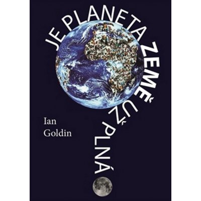 Je planeta Země už plná? - Ian Goldin – Zbozi.Blesk.cz