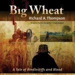 Big Wheat - Thompson Richard A., Kenerly Kevin – Hledejceny.cz