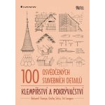 100 osvědčených stavebních detailů Klempířství a pokrývačství - Bohumil Štumpa, Jiří Langner, Ondřej Šefců – Hledejceny.cz