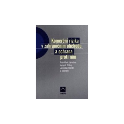 Komerční rizika v zahraničním obchodu a ochrana proti nim – Zbozi.Blesk.cz