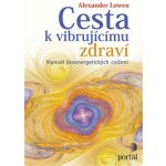 Cesta k vibrujícímu zdraví – Hledejceny.cz