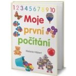 Moje první počítání - Melanie Hibbert – Hledejceny.cz