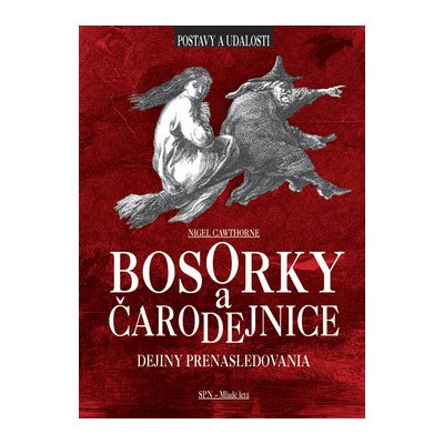 Bosorky a čarodejnice - Nigel Cawthorne – Hledejceny.cz