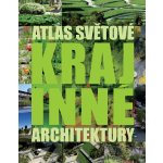 Atlas světové krajinné architektury – Hledejceny.cz