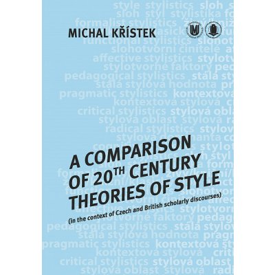 A Comparison of 20th Century Theories of Style in the Context of Czech and British Scholarly Discourses – Hledejceny.cz