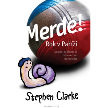 Merde! Rok v Paříži - Clarke Stephen