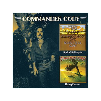 Rock 'N' Roll Again/Flying Dreams - Commander Cody CD – Zbozi.Blesk.cz