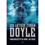 Dobrodružství na moři i na souši - Arthur Conan Doyle – Hledejceny.cz