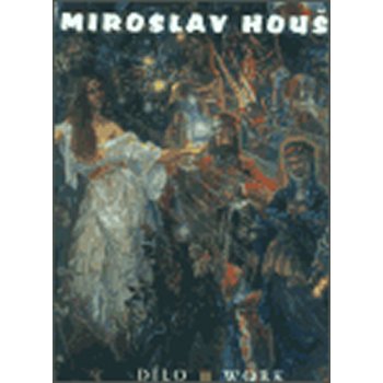 Miroslav Houšť - Dílo / Work