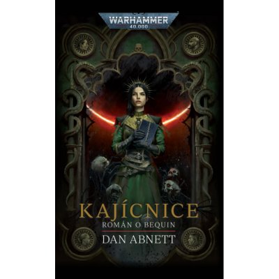 Kajícnice: Román o Bequin Warhammer 40k 2. kniha – Hledejceny.cz