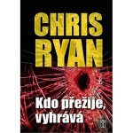 Kdo přežije, vyhrává - Chris Ryan – Hledejceny.cz