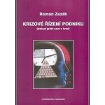 Krizové řízení podniku dokud ještě není v krizi - Roman Zuzák – Sleviste.cz