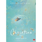 Christina 3 - vědomí vytváří mír - von Dreien Bernadette – Hledejceny.cz