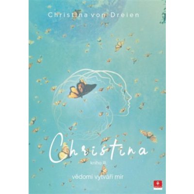 Christina 3 - vědomí vytváří mír - von Dreien Bernadette