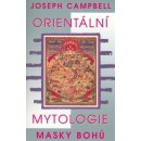 Orientální mytologie -- Masky bohů - Joseph Campbell