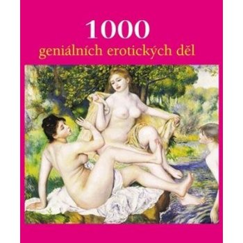 1000 geniálních erotických děl (Charlesová V., Döpp H.-J., Thomas J. A.)