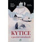 Kytice z pověstí národních - Erben Karel Jaromír – Hledejceny.cz