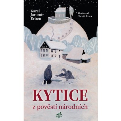 Kytice z pověstí národních - Erben Karel Jaromír – Hledejceny.cz