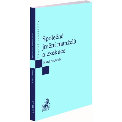 Společné jmění manželů a exekuce - Karel Svoboda – Hledejceny.cz