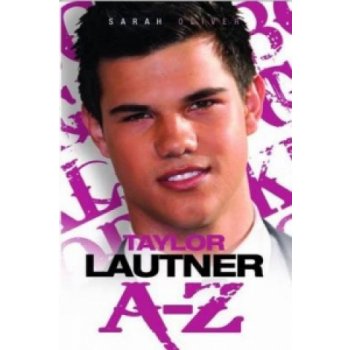 Taylor Lautner A - Z