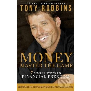 Money: Master the Game: 7 Simple Steps to Financial Freedom - Tony Robbins