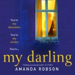 My Darling: From the #1 bestselling author of Obsession comes a sinister new domestic thriller for 2020 – Zboží Mobilmania