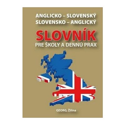 Anglicko-slovenský slovensko-anglický slovník pre školy a dennú prax – Zbozi.Blesk.cz