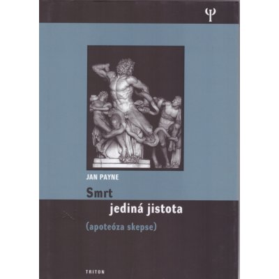 Smrt - jediná jistota apoteóza skepse - Jan Payne – Hledejceny.cz