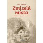 ZMIZELÁ MÍSTA - Houšková Klára – Hledejceny.cz