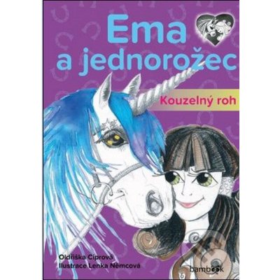 Ema a jednorožec - Kouzelný roh - Oldřiška Ciprová, Lenka Němcová – Zbozi.Blesk.cz