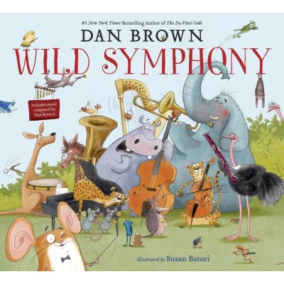 Wild Symphony - Dan Brown, Susan Batori ilustrácie – Zboží Mobilmania