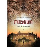 Mycelium III - Pád do temnot - Vilma Kadlečková – Hledejceny.cz