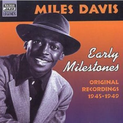 Davis, Miles - Early Milestones - 1945-1949 – Zbozi.Blesk.cz