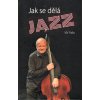 Kniha Jak se dělá jazz - Vít Fiala