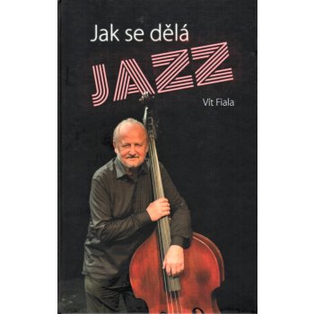 Jak se dělá jazz - Vít Fiala