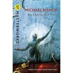 No Enemy But Time - S.F. MASTERWORKS - Paperba... - Michael Bishop – Hledejceny.cz