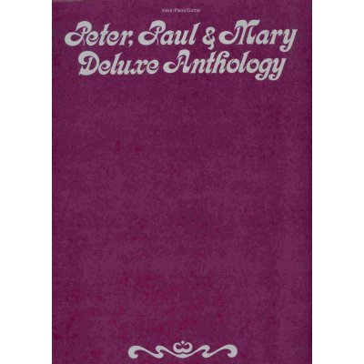 Peter Paul & Mary Deluxe Anthology klavír/zpěv/kytara – Hledejceny.cz