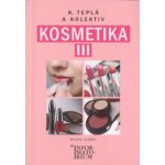 Kosmetika III - Pro 3.ročník UO Kosmetička - Kateřina Teplá – Hledejceny.cz