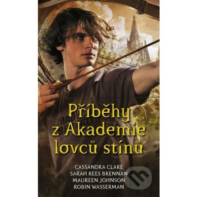 Příběhy z Akademie lovců stínů - Cassandra Clare – Zboží Mobilmania