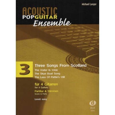 Acoustic Pop Guitar Ensemble 3 Three Songs from Scotland / 4 kytary kytarový soubor snadné – Hledejceny.cz