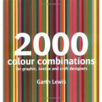 2000 Colour Combinations : For Graphic, Web, Textile and Craft Designers - Garth – Zboží Mobilmania