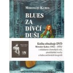 Blues za dívčí duši -- Básně 1970-1975 Kubes Miroslav – Hledejceny.cz