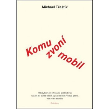 Komu zvoní mobil - Michael Třeštík