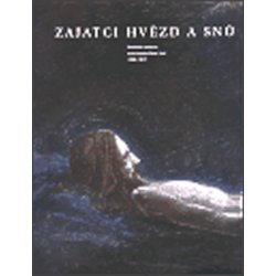 Zajatci hvězd a snů -- Katolická moderna a její časopis Nový život - Filip Aleš, Musil Roman