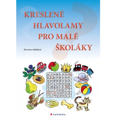 Kreslené hlavolamy pro malé školáky - Kubišová Miroslava – Zbozi.Blesk.cz