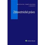 Zdravotnické právo - Petr Šustek, Tomáš Holčapek – Zbozi.Blesk.cz
